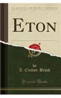 Eton (Classic Reprint)