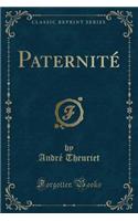 Paternité (Classic Reprint): (French)