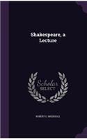 Shakespeare, a Lecture