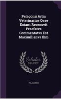 Pelagonii Artia Veterinariae Qvae Extant Recensvit Praefatvs Commentatvs Est Maximilianvs Ihm