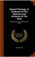 Natural Theology, Or Evidences Of The Existence And Attributes Of The Deity