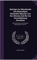 Beiträge Zur Münzkunde Des Ehemaligen Hochstifts Münster Von Der Ältesten Zeit Bis Zur Verweltlichung Desselben: Mit Historischen Und Kritischen Bemerkungen, Volume 1