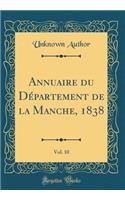 Annuaire Du DÃ©partement de la Manche, 1838, Vol. 10 (Classic Reprint)