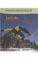 Let's Go Snowboarding: (Adventures Outdoors)