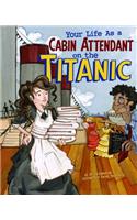 Your Life as a Cabin Attendant on the Titanic