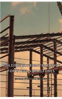 Building Superintendence for Steel Structures; A Practical Work on the Duties of a Building Superintendent for Steel-Frame Buildings