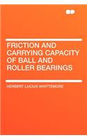 Friction and Carrying Capacity of Ball and Roller Bearings