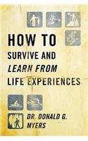 How to Survive and Learn from Life Experiences