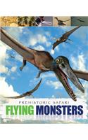 Flying Monsters: (Prehistoric Safari)