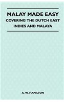 Malay Made Easy - Covering The Dutch East Indies And Malaya