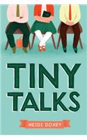 Tiny Talks