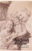 Shadows Follow: Based On A True Story(English)