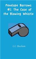 Penelope Barrows #1 The Case of the Blowing Whistle
