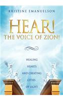 Hear! The Voice of Zion!: Healing Hearts and Creating Cities of Light