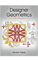 Designer Geometrics: Adult Coloring Book