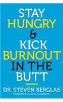 Stay Hungry & Kick Burnout in the Butt