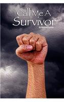 Call Me A Survivor: (English)