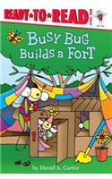 Busy Bug Builds a Fort: Ready-To-Read Level 1