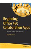 Beginning Office 365 Collaboration Apps
