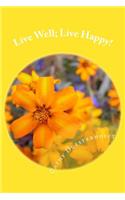Live Well; Live Happy!