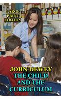 The Child and the Curriculum - Large Print Edition: (English)
