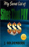 My Secret List of Sites that Pay: The beginners Guide to Quick Easy Money