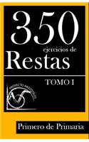350 Ejercicios de Restas para Primero de Primaria (Tomo I)