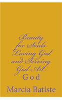 Beauty for Souls Loving God and Serving God Art