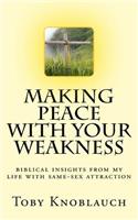 Making Peace with Your Weakness
