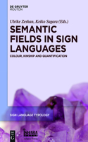 Semantic Fields in Sign Languages: Colour, Kinship and Quantification(6 Sign Language Typology [SLT])