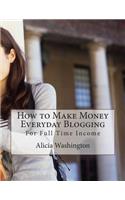 How to Make Money Everyday Blogging