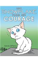 How Snowflake Finds Her Courage: (English)