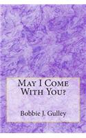 May I Come With You?