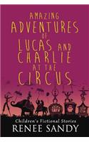 Amazing Adventures of Lucas and Charlie At the Circus: (2)