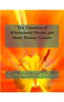 Causation of Rheumatoid Disease and Many Human Cancers