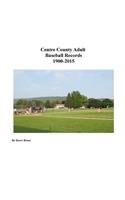 Centre County Adult Baseball Records 1900-2015