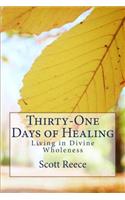 31 Days of Healing: Living in the Fullness of God's Purposes(1 Thirty One Days)