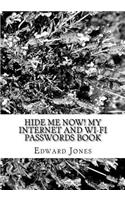HIDE ME NOW! My Internet and Wi-Fi Passwords book