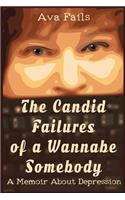 The Candid Failures of a Wannabe Somebody