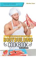 The Encyclopedia of Bodybuilding - The Bodybuilding Cookbook for Beginners