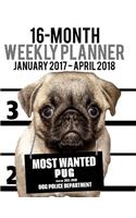 2017-2018 Weekly Planner - Most Wanted Pug: Daily Diary Monthly Yearly Calendar