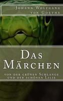 Das Märchen: von der grünen Schlange und der schönen Lilie(34 Klassiker Der Weltliteratur)