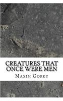 Creatures That Once Were Men