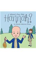 Where's Your Hair, Hannah?