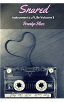 Snared: Instruments of Life Volume 3(Instruments of Life)