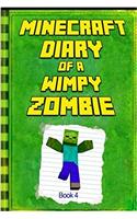 Minecraft Diary of a Wimpy Zombie: Legendary Minecraft Diary. an Unnoficial Minecraft Book for Kids Various Age: 4 (Minecraft Diary of a Wimpy Zombie Books)