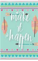 Make it Happen Inspirational Quotes Journal Notebook, Dot Grid Composition Book Diary (110 pages, 5.5x8.5"): Pocket Blank Notebook /Planner/Gratitude Journal to write in and much more multi-purpose