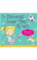 Do Princesses Scrape Their Knees?