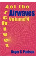 Archives of the Airwaves Vol. 4