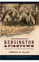 Remembering Kensington & Fishtown
